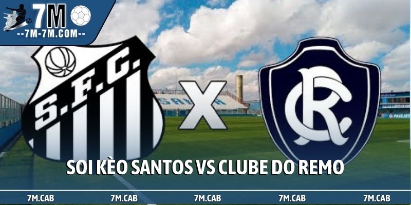Soi kèo Santos vs Clube do Remo, 5h00, 03/04, VĐQG Brazil